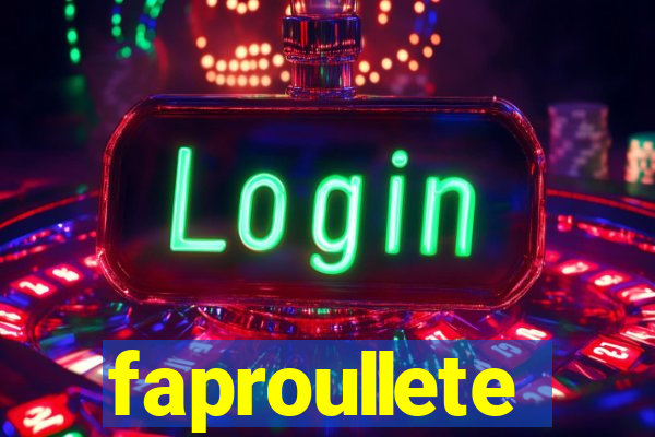 faproullete