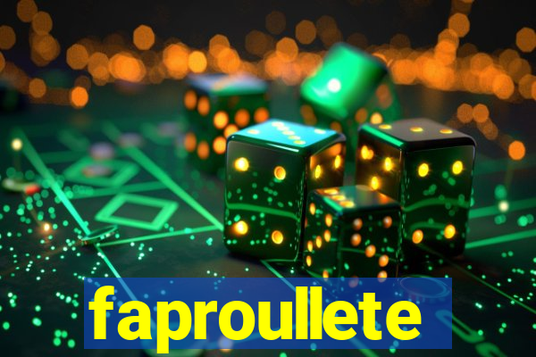 faproullete