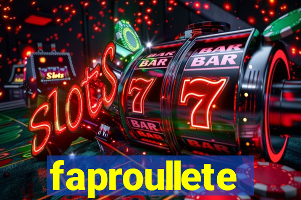 faproullete