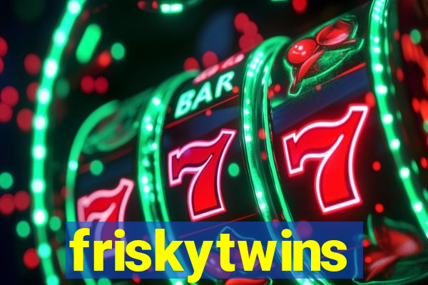 friskytwins