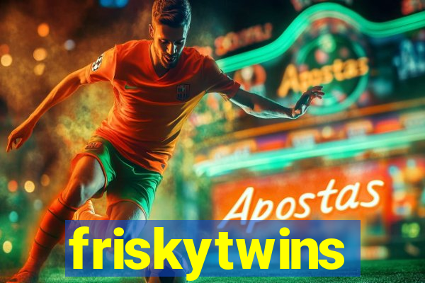 friskytwins