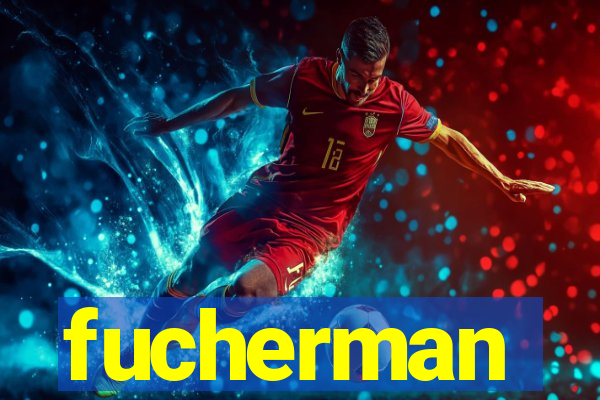 fucherman