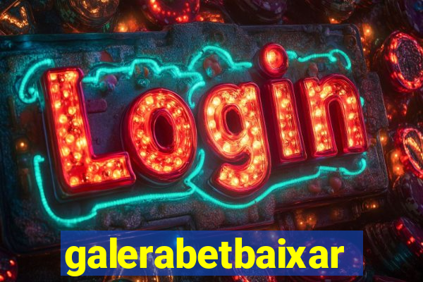 galerabetbaixar