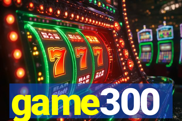 game300