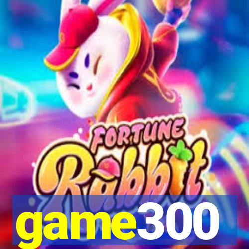 game300