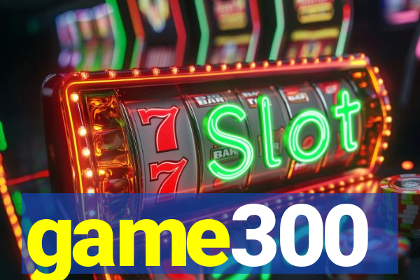 game300