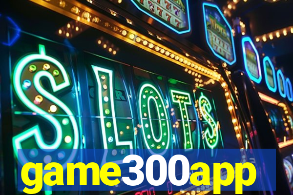 game300app