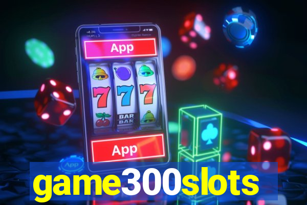 game300slots