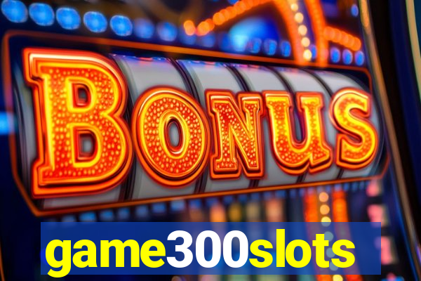 game300slots