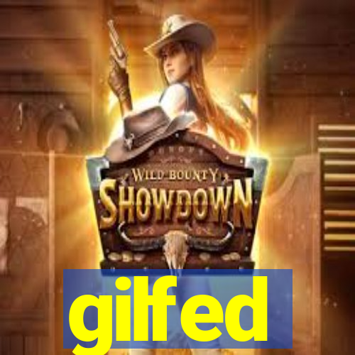 gilfed