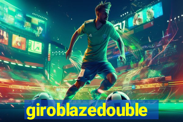 giroblazedouble