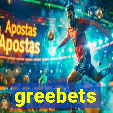 greebets