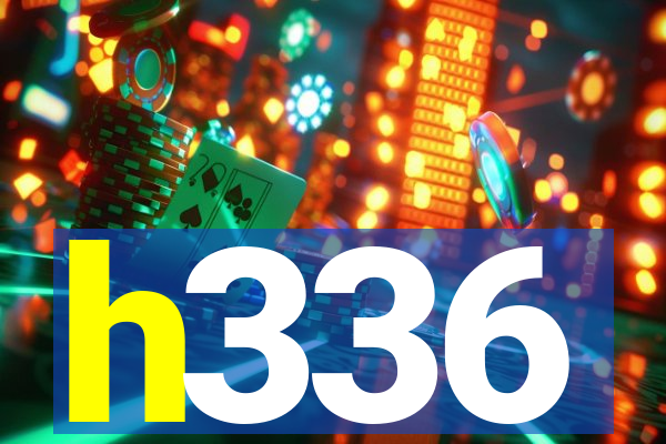 h336