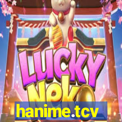 hanime.tcv