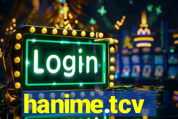 hanime.tcv
