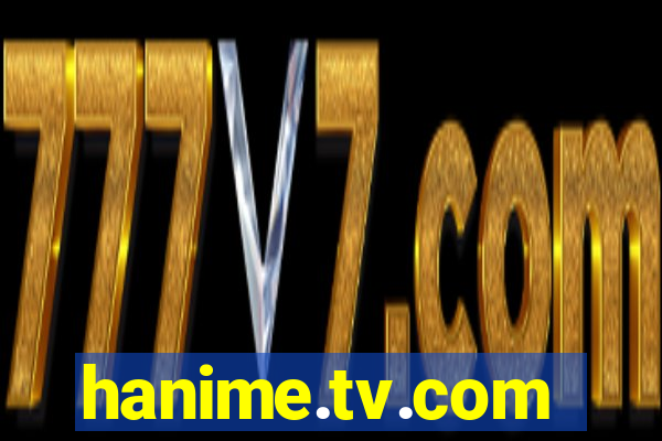 hanime.tv.com