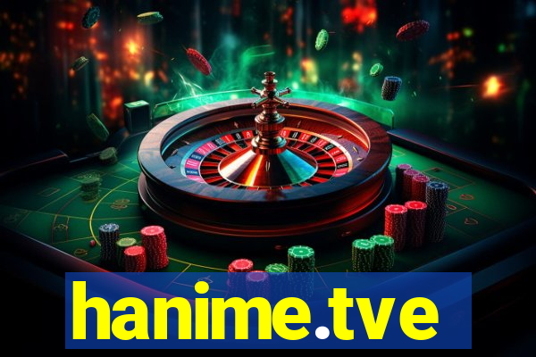 hanime.tve