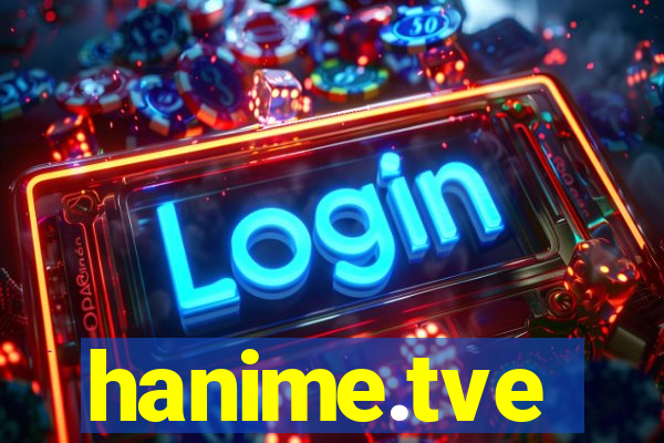 hanime.tve