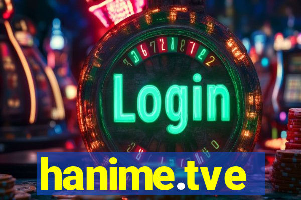 hanime.tve