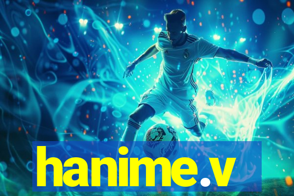 hanime.v