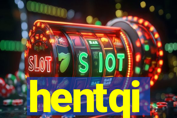 hentqi
