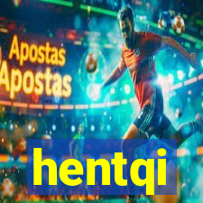 hentqi