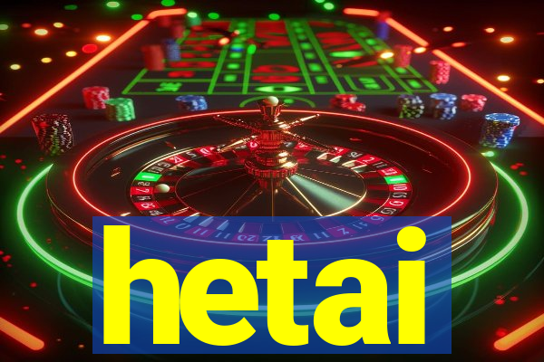 hetai