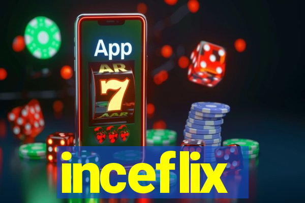inceflix