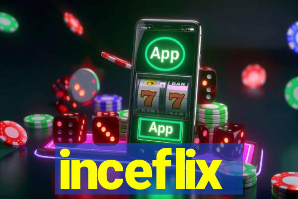 inceflix