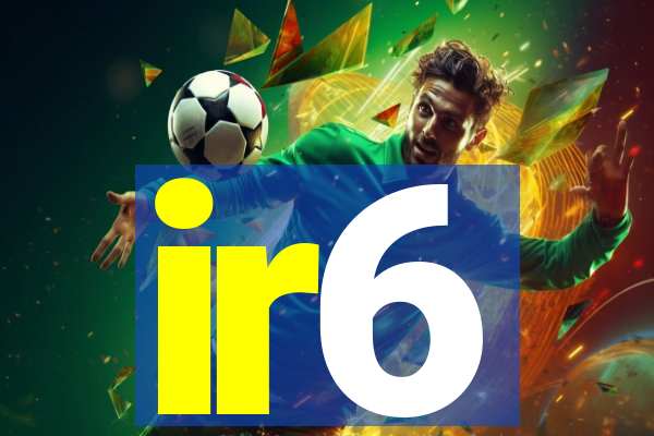 ir6