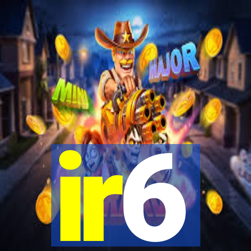 ir6