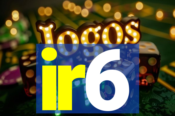 ir6