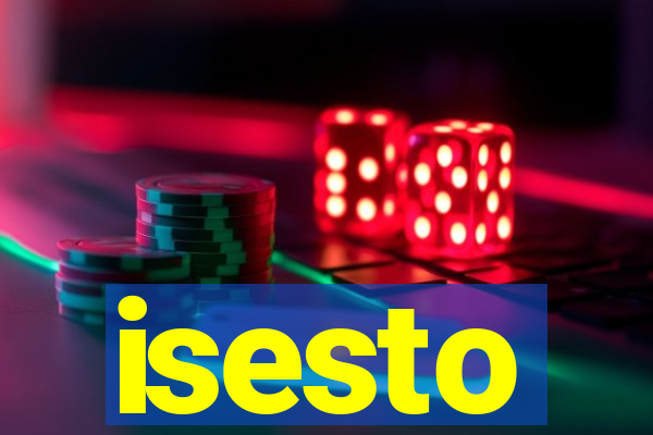 isesto