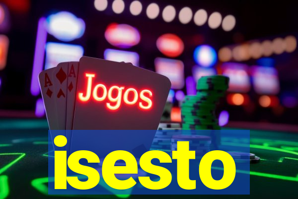 isesto
