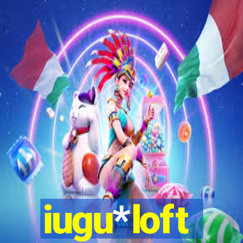 iugu*loft