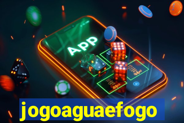 jogoaguaefogo