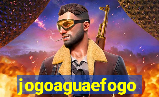 jogoaguaefogo