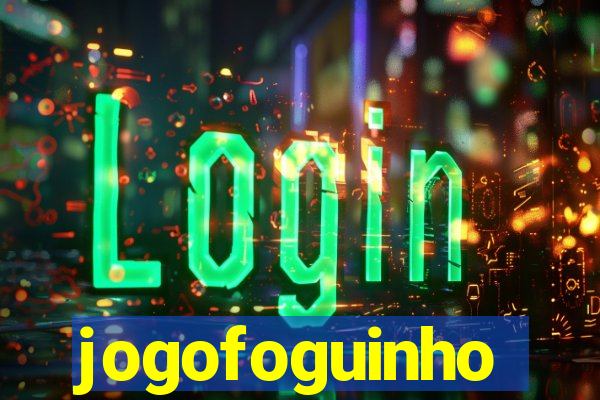 jogofoguinho