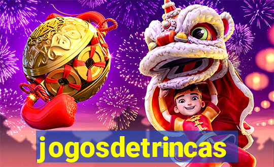 jogosdetrincas