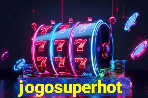 jogosuperhot