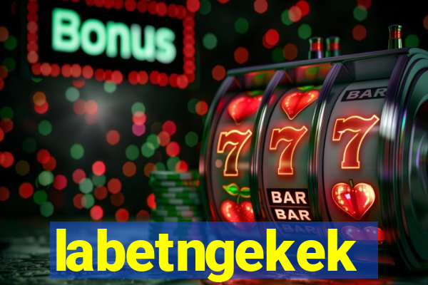 labetngekek