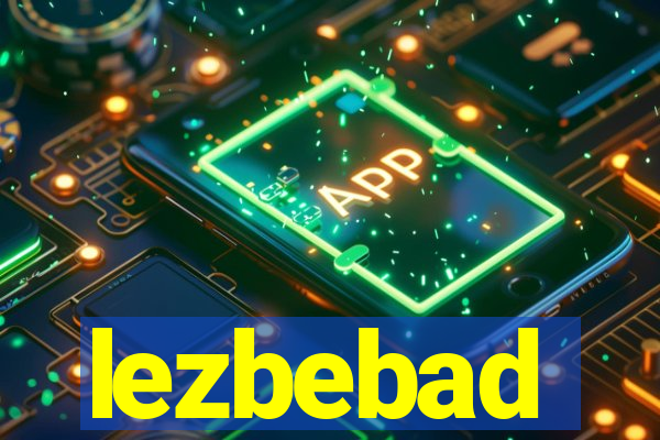 lezbebad