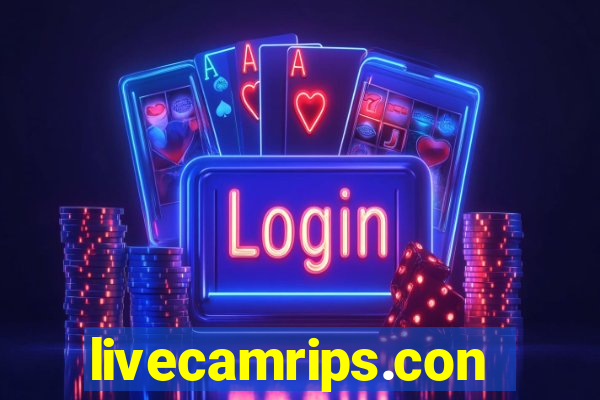 livecamrips.con
