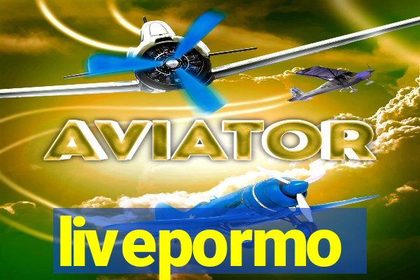 livepormo