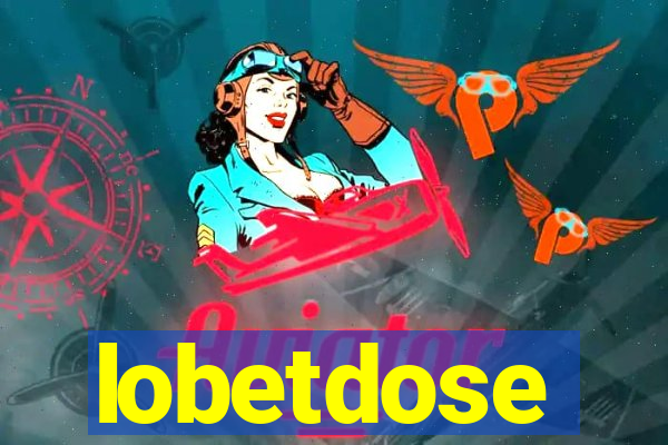 lobetdose
