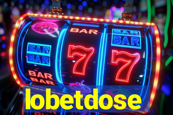 lobetdose