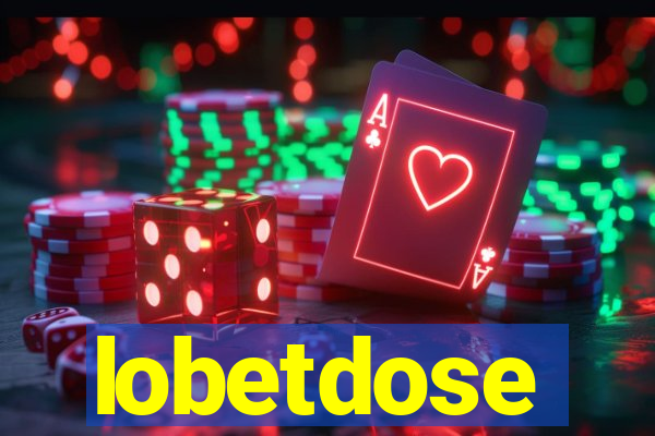 lobetdose