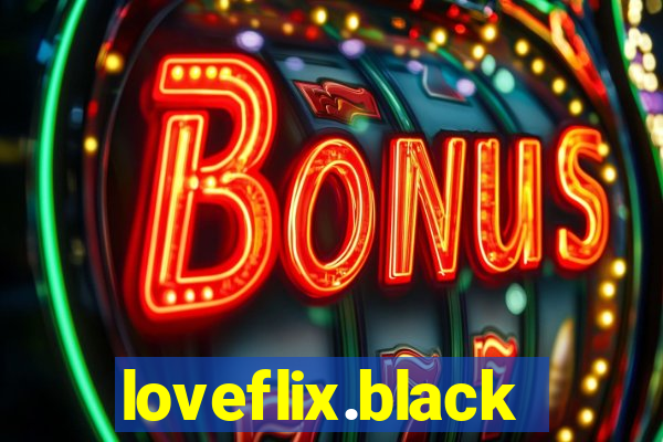 loveflix.black