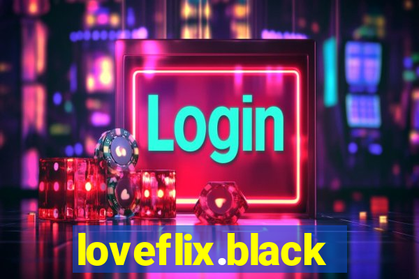 loveflix.black