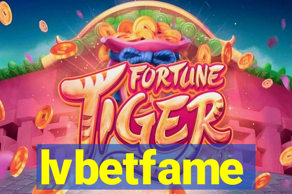 lvbetfame